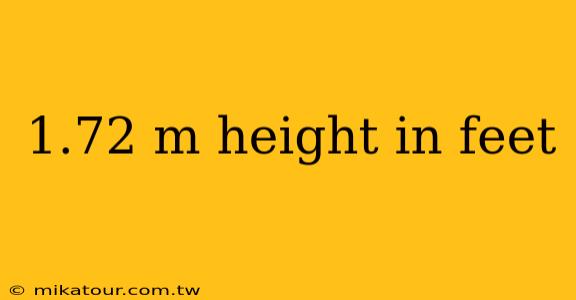 1.72 m height in feet