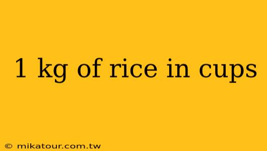 1 kg of rice in cups