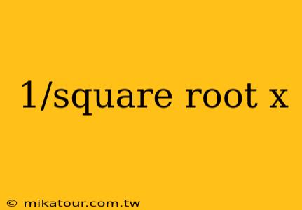 1/square root x