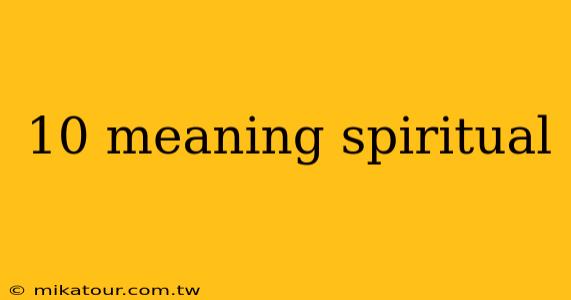 10 meaning spiritual