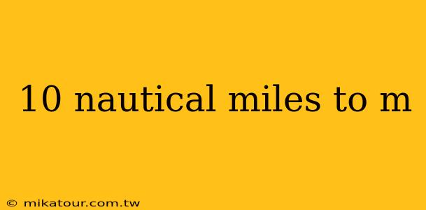 10 nautical miles to m