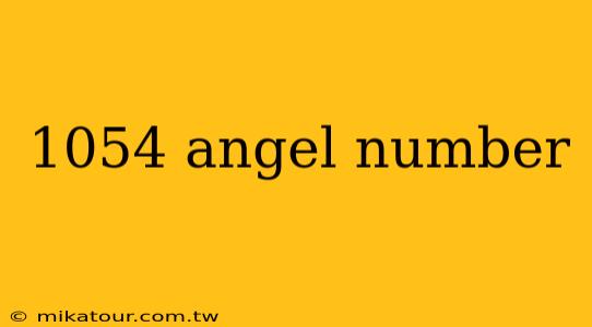 1054 angel number