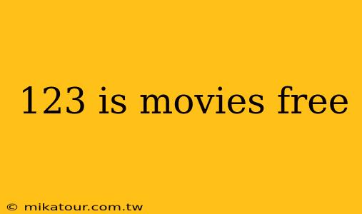 123 is movies free