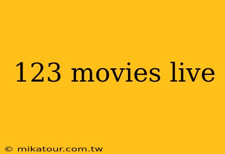 123 movies live