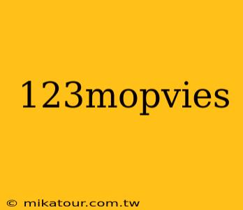 123mopvies