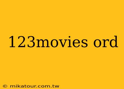 123movies ord