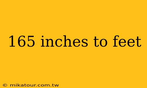 165 inches to feet