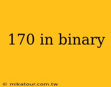 170 in binary