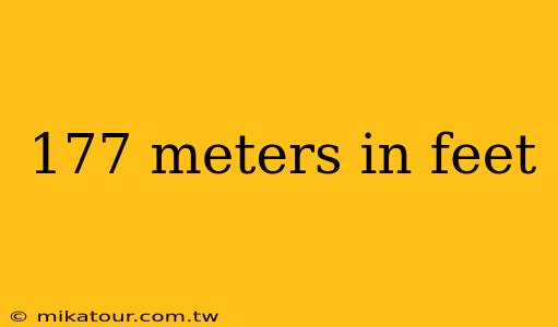 177 meters in feet