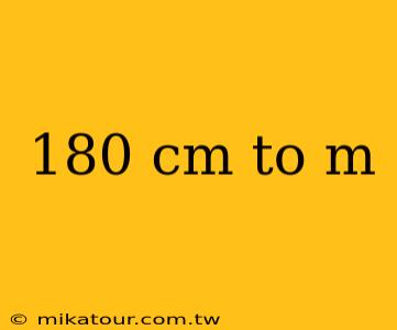 180 cm to m