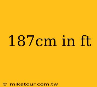 187cm in ft