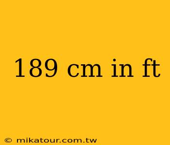 189 cm in ft