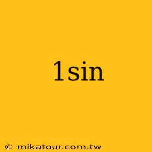 1sin