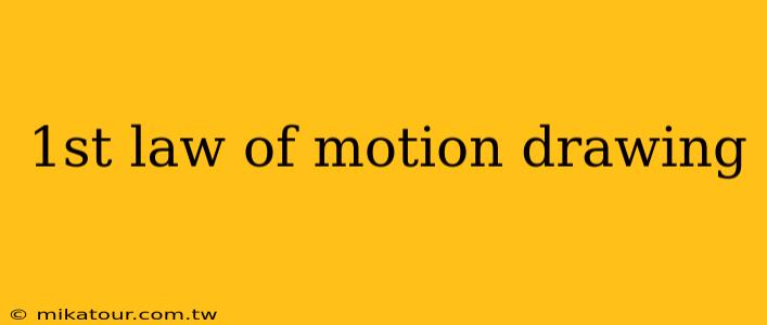 1st law of motion drawing