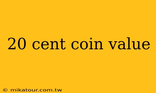 20 cent coin value