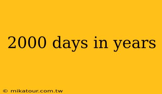 2000 days in years