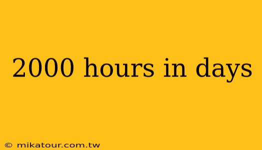 2000 hours in days