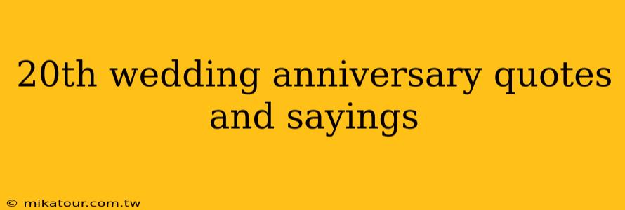 20th wedding anniversary quotes and sayings