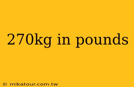 270kg in pounds