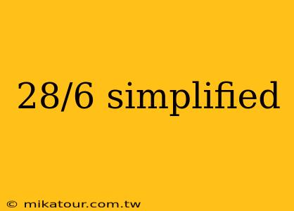 28/6 simplified