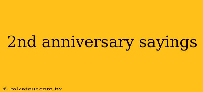 2nd anniversary sayings