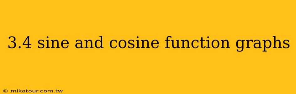 3.4 sine and cosine function graphs