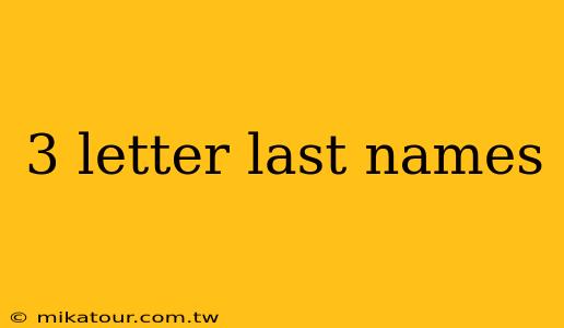 3 letter last names