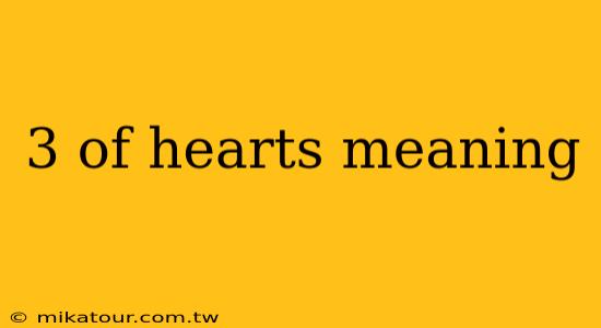 3 of hearts meaning