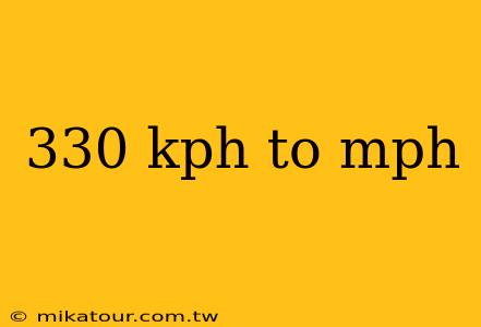 330 kph to mph