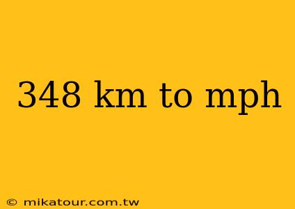 348 km to mph