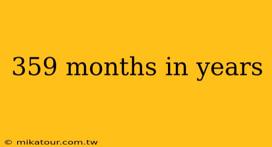 359 months in years