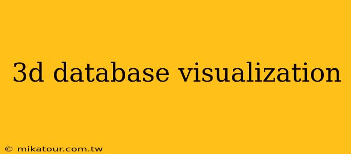 3d database visualization