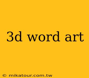 3d word art