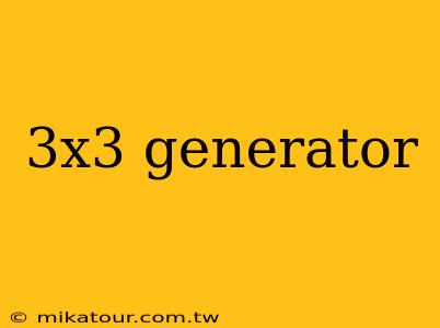 3x3 generator