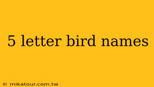 5 letter bird names