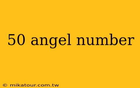 50 angel number