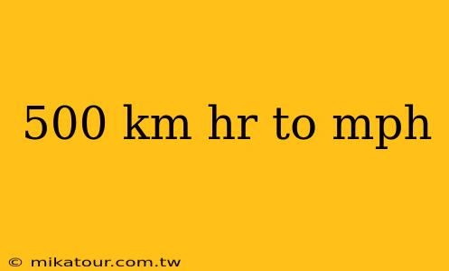 500 km hr to mph