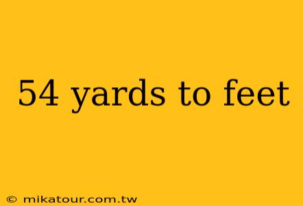 54 yards to feet