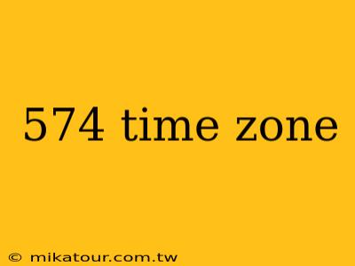 574 time zone