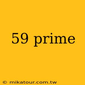 59 prime