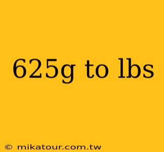 625g to lbs