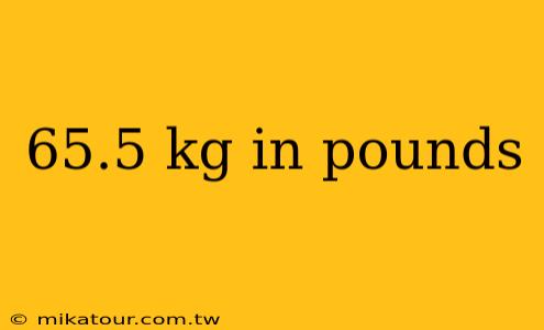 65.5 kg in pounds