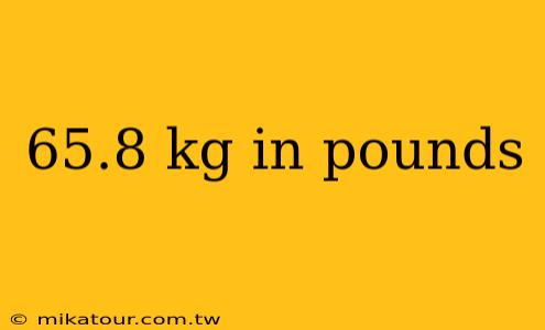 65.8 kg in pounds