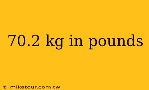 70.2 kg in pounds