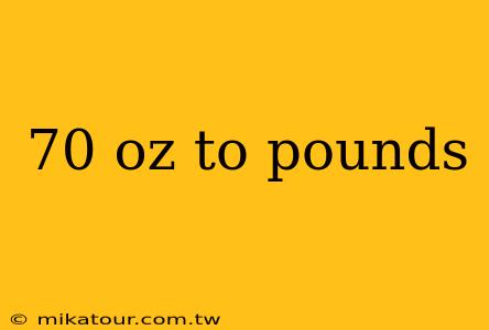 70 oz to pounds