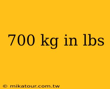 700 kg in lbs