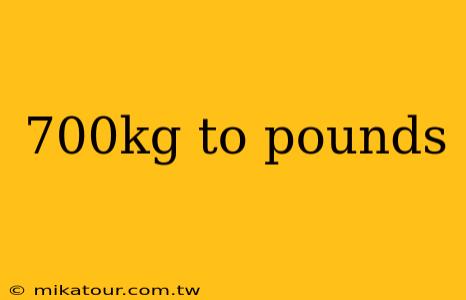 700kg to pounds