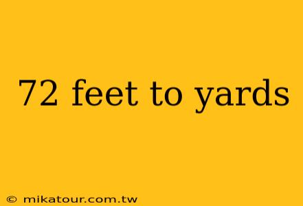 72 feet to yards