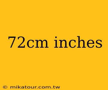 72cm inches