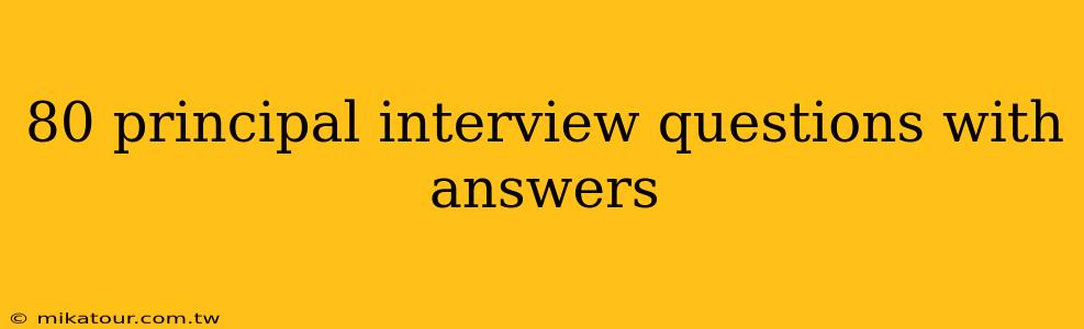 80 principal interview questions with answers